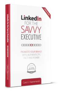 to order click: https://carolk.yourfeaturedauthor.com/LinkedIn for the Savvy Executive - Second Edition