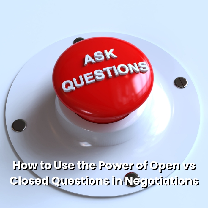 How-to-Use-the-Power-of-Open-vs-Closed-Questions-in-Negotiations