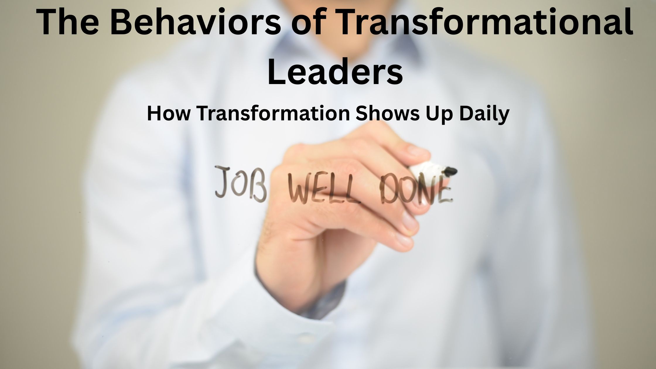 The-Behaviors-of-Transformational-Leaders.jpg